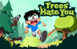 Trees Hate You img